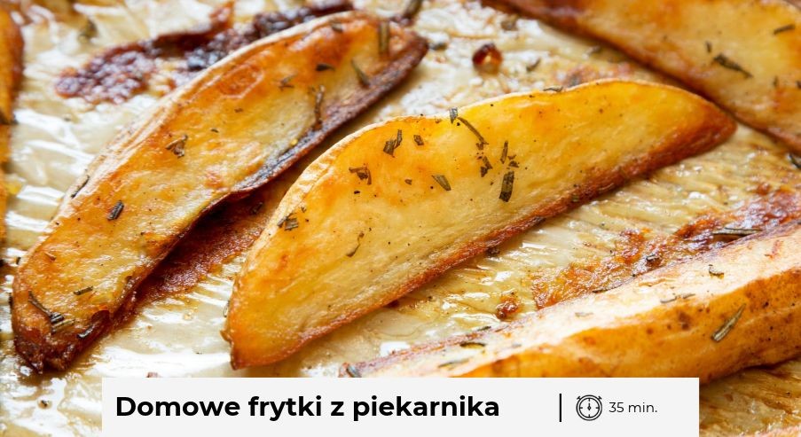 Domowe frytki z piekarnika – prosty przepis krok po kroku