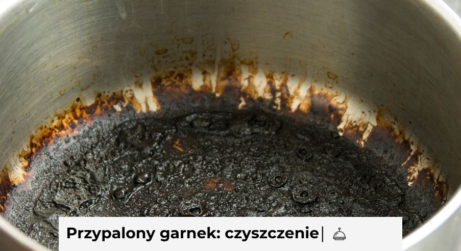 Jak wyczyścić przypalony garnek? Dostosuj metodę do naczynia
