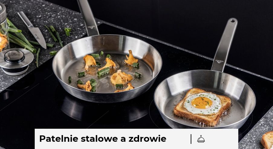 Czy patelnia ze stali nierdzewnej jest zdrowa? Fakty i mity!