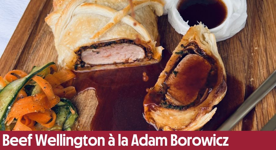 Beef Wellington à la Adam Borowicz – wykwintne i aromatyczne danie!