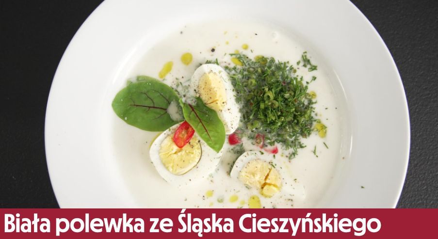 Biała polewka (chłodnik) ze Śląska Cieszyńskiego – jak ją przygotować?