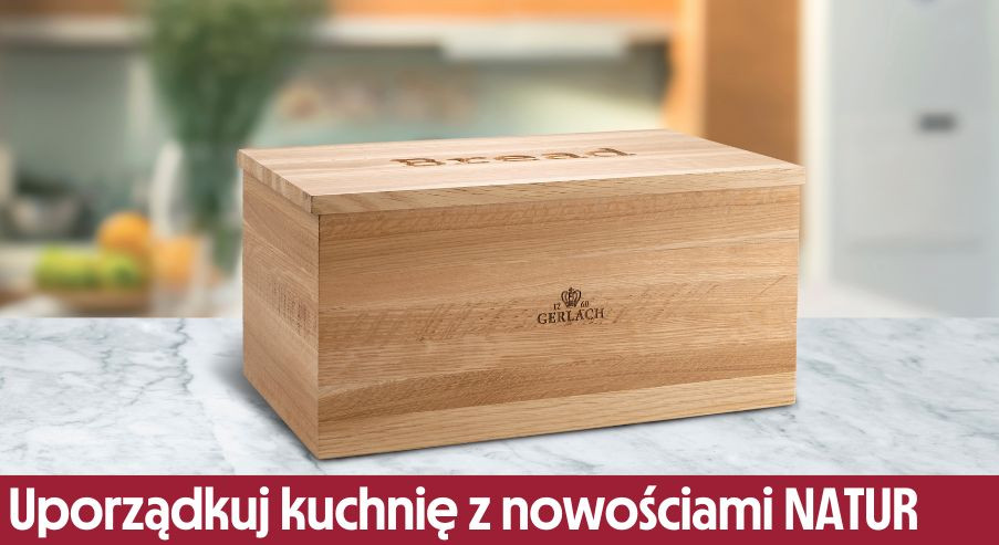 Uporządkuj swoją kuchnię z nowościami NATUR – chlebakiem, pojemnikiem na akcesoria oraz organizerem na noże