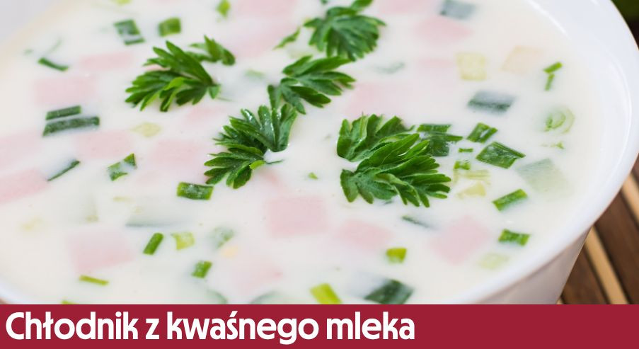 Chłodnik z kwaśnego mleka – przepis na ciepłe dni