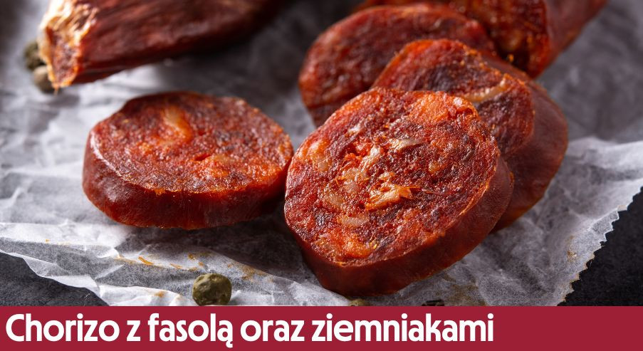 Chorizo z fasolą oraz pieczonymi ziemniakami – smaki słonecznej Hiszpanii