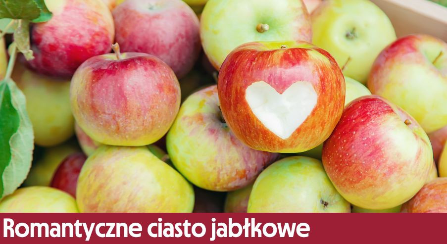 Romantyczne ciasto jabłkowe – nie tylko na Walentynki!