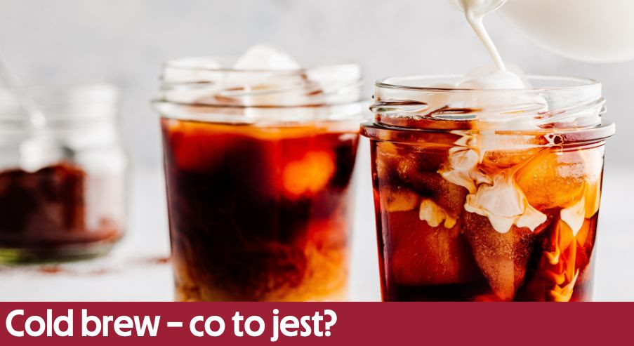 Cold brew – co to jest?