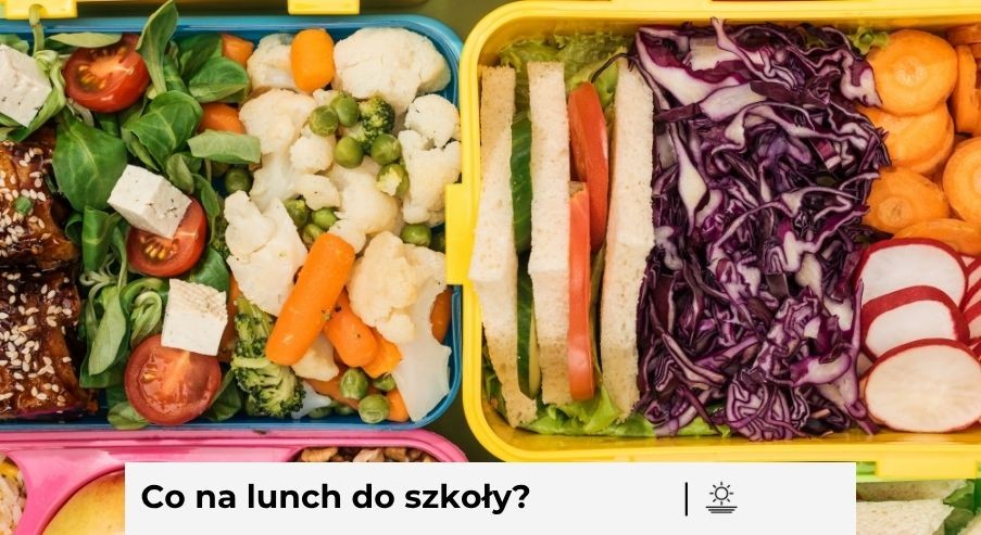 Lunch do szkoły – co warto przygotować?