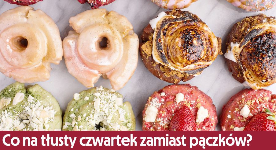 Co na tłusty czwartek zamiast pączków?
