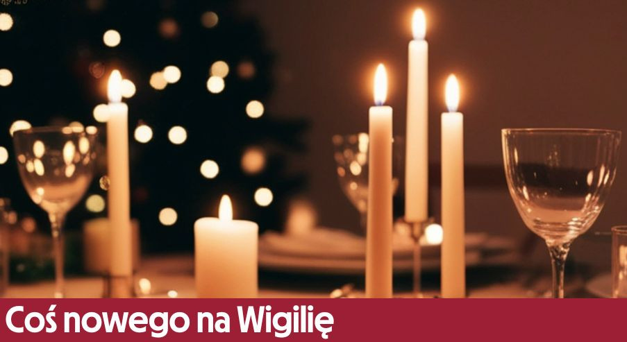 Coś nowego na Wigilię – zainspiruj się!