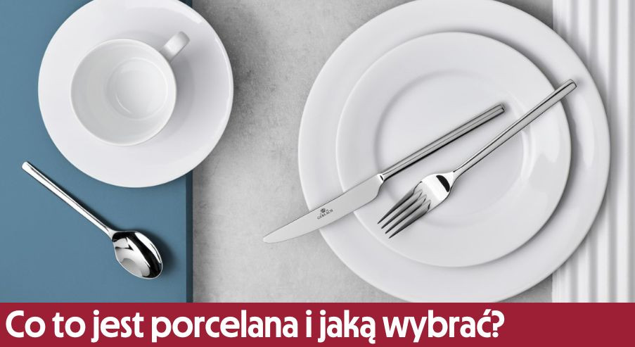 Co to jest porcelana i jaką wybrać?