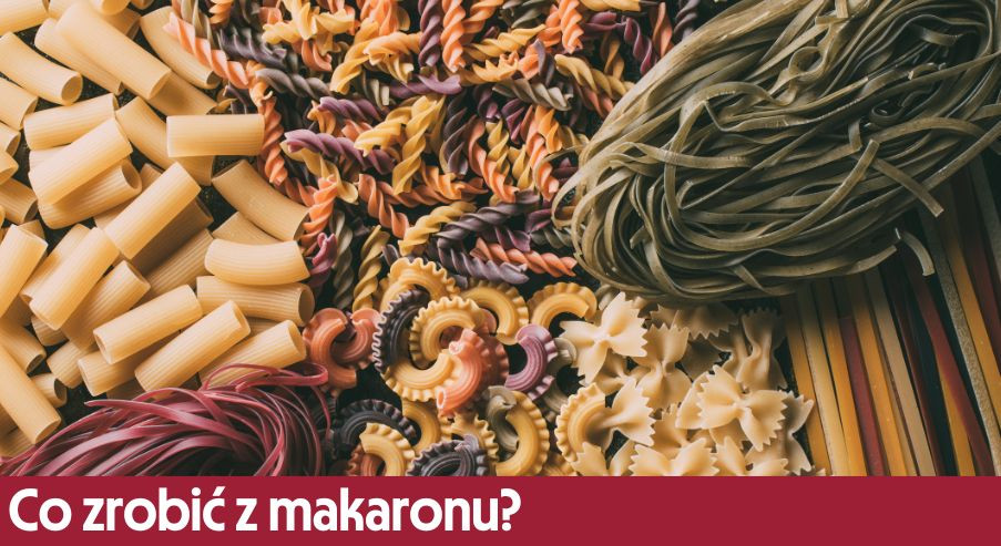 Co zrobić z makaronu? Poznaj nasze inspiracje!