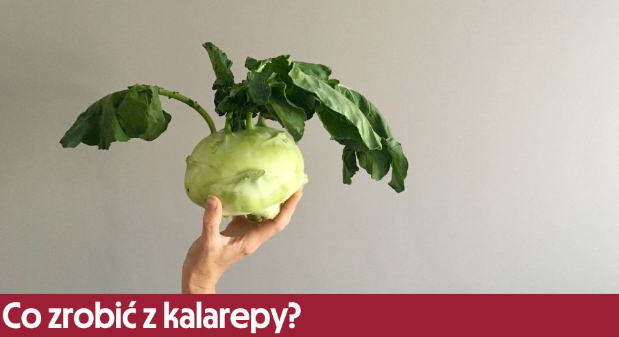 Co zrobić z kalarepy?