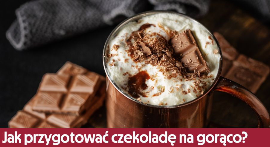 Jak przygotować pyszną czekoladę na gorąco?