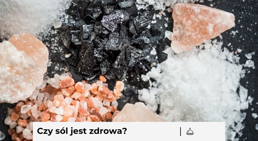 Czy sól jest zdrowa? Fakty i mity o soli w codziennej diecie