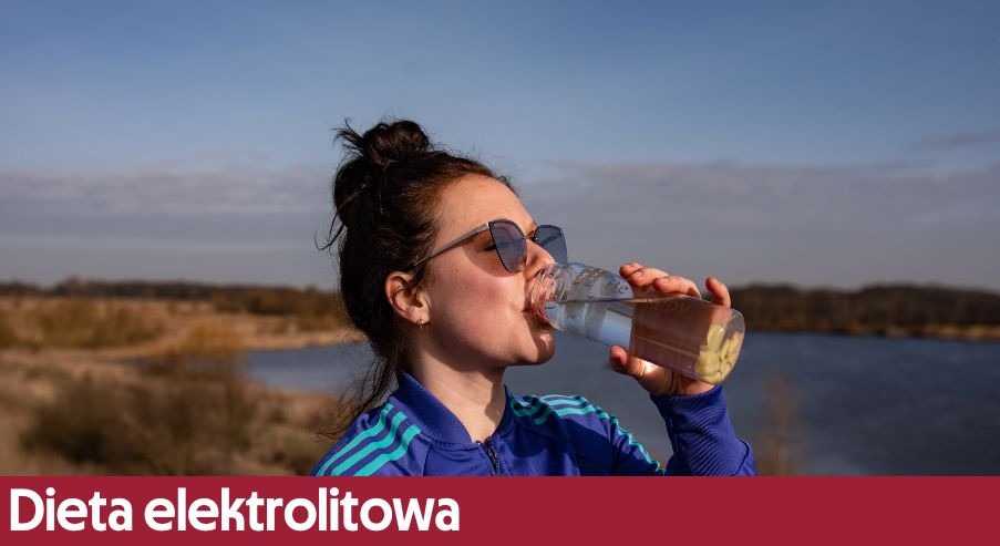Dieta elektrolitowa – ważna w trakcie upałów