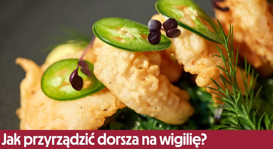 Jak przyrządzić dorsza na wigilię?