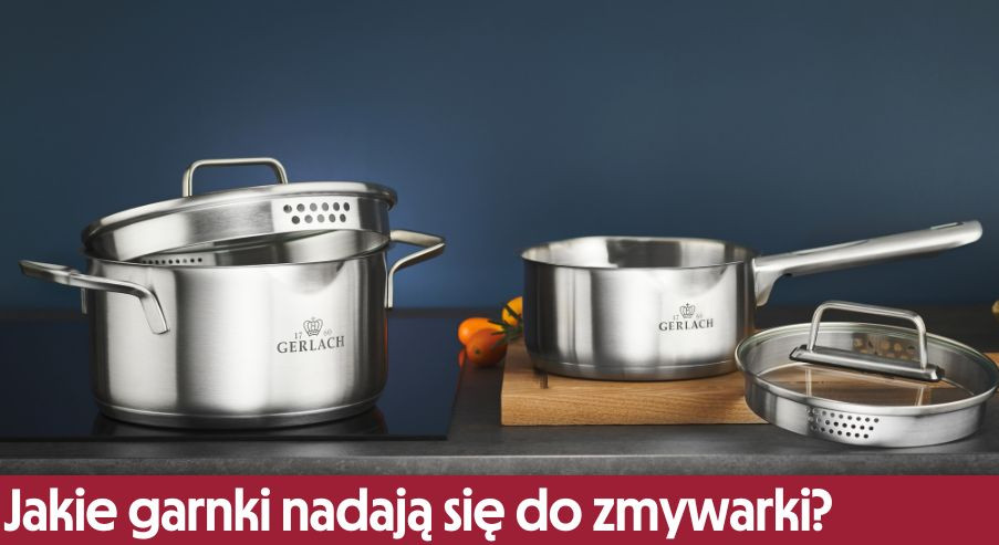 Jakie garnki nadają się do zmywarki?