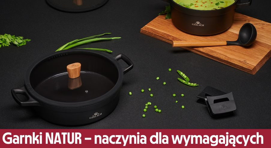 Garnki NATUR – naczynia dla wymagających użytkowników, którzy cenią zdrowe gotowanie i ekologię