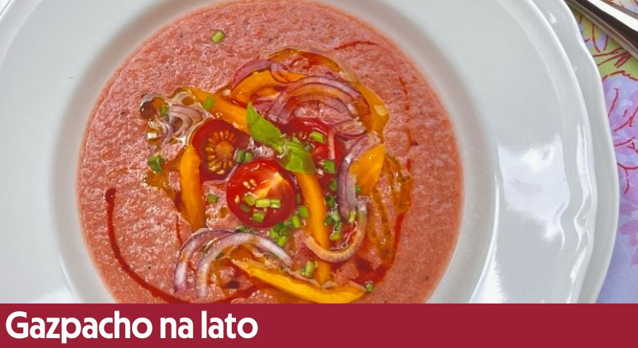 Gazpacho na lato – orzeźwiający przepis na zupę
