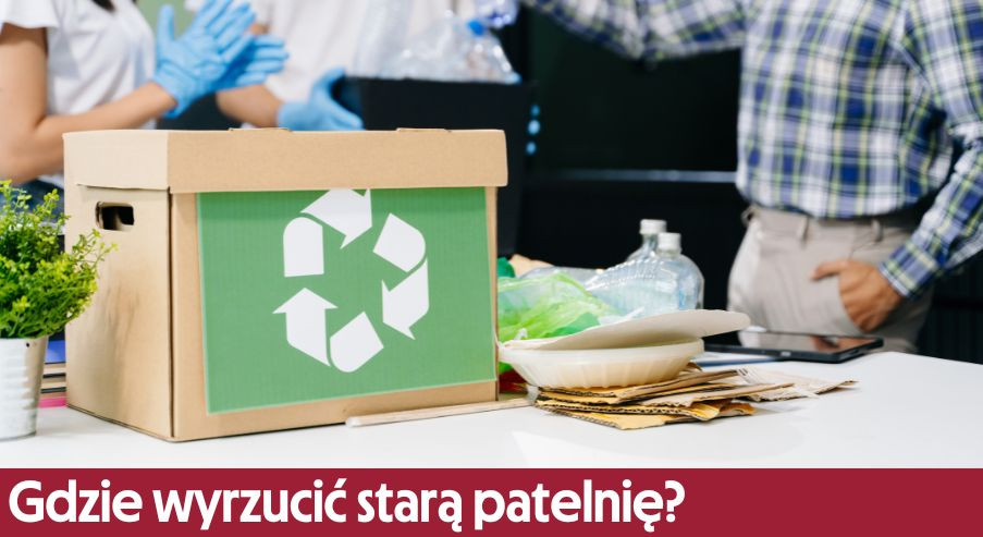 Gdzie wyrzucić starą patelnię?