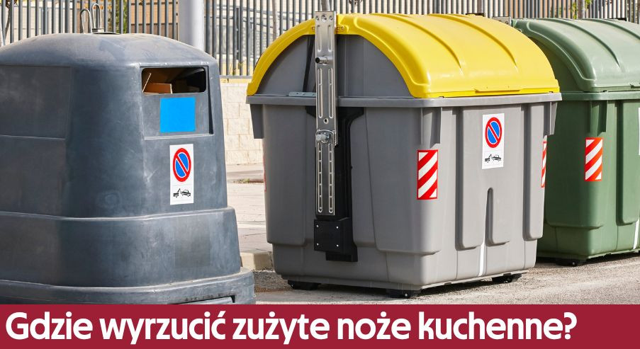 Gdzie wyrzucić zużyte noże kuchenne?