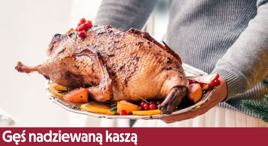 Gęś nadziewaną kaszą – pomysł na smaczny obiad