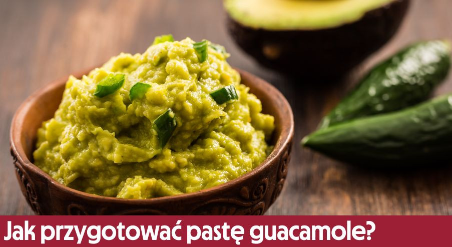 Jak przygotować meksykańską pastę guacamole?