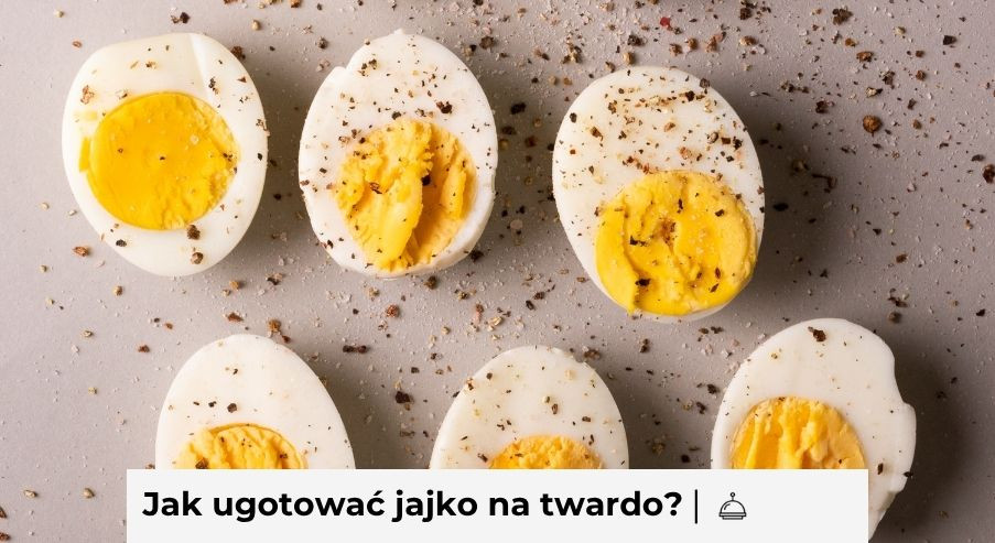 Jak ugotować jajko na twardo i ile gotować? 3 różne metody