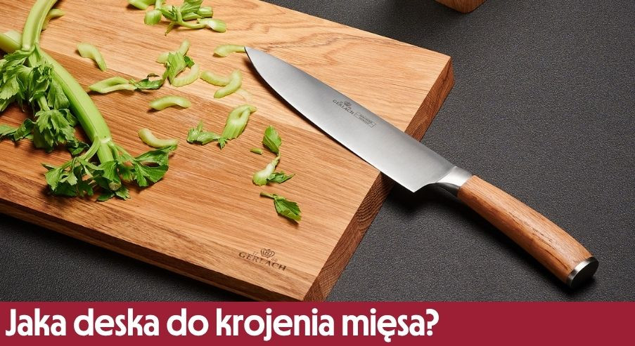 Jaka deska do krojenia mięsa jest najlepsza?