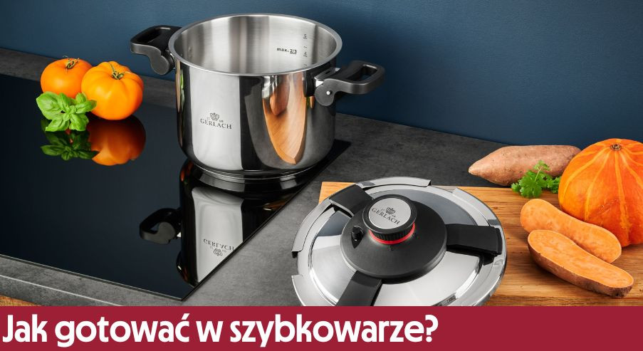 Jak gotować w szybkowarze i dlaczego warto?