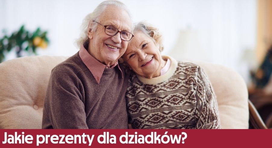 Jakie prezenty dla dziadków warto przygotować?
