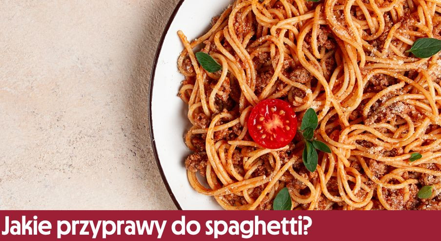 Jakie przyprawy do spaghetti? Sprawdź, co najlepiej pasuje