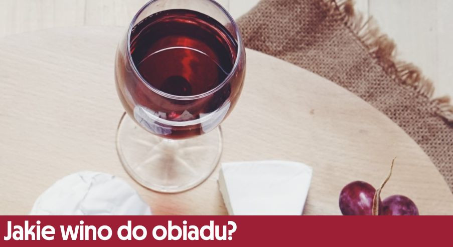 Jakie wino do obiadu? Sprawdź, co podać do eleganckiego dania