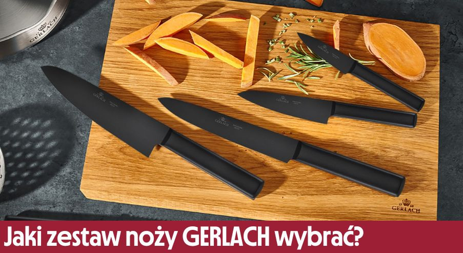 Jaki zestaw noży GERLACH wybrać? Sprawdź, który Ci się przyda!
