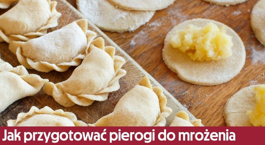 Jak przygotować pierogi do mrożenia krok po kroku