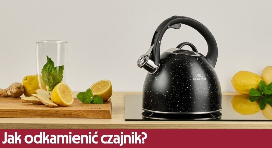 Jak odkamienić czajnik? Skuteczne domowe sposoby na osad