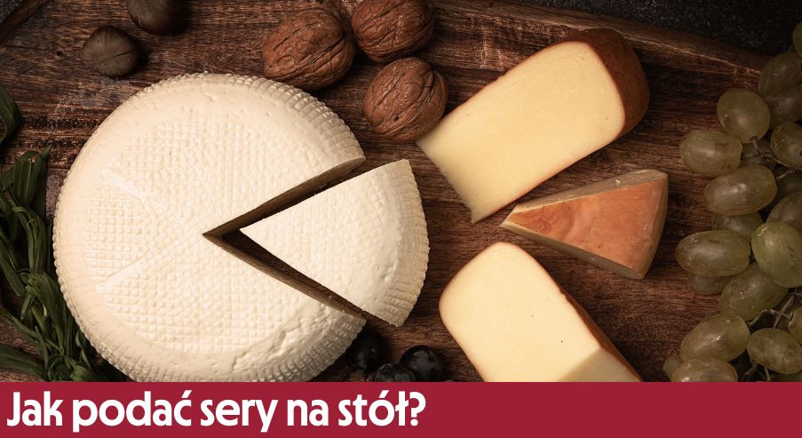 Jak podać sery na stół?