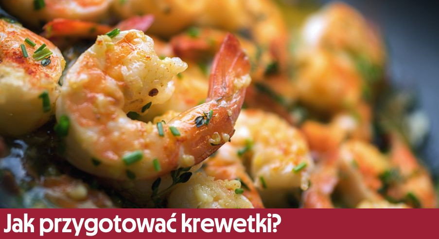 Jak przygotować krewetki?