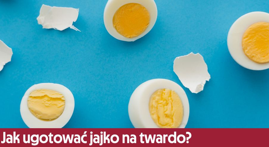 Jak ugotować jajko na twardo?