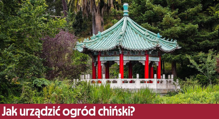 Jak urządzić ogród chiński?