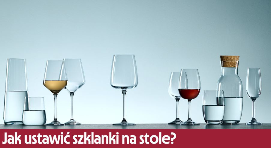 Jak ustawić szklanki na stole?