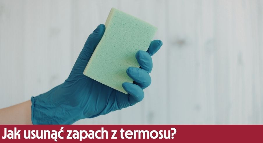 Jak usunąć zapach z termosu?