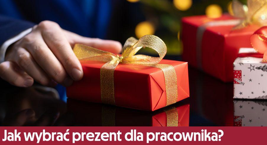 Jak wybrać prezent dla pracownika?
