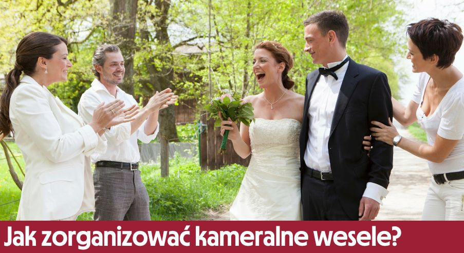 Jak zorganizować kameralne wesele?