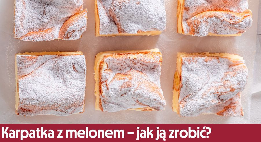 Karpatka z melonem – jak ją zrobić?