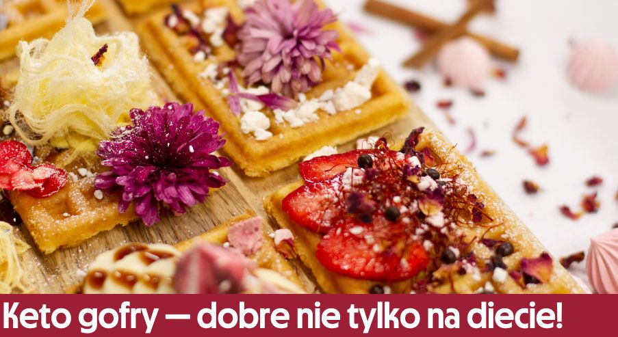 Keto gofry — dobre nie tylko na diecie!