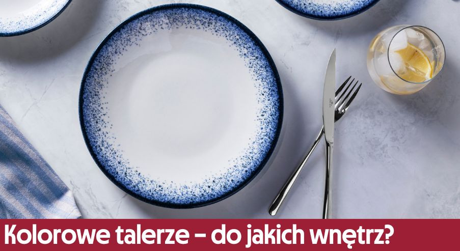 Kolorowe talerze – do jakich wnętrz pasują? Dobierz je do swojej jadalni!