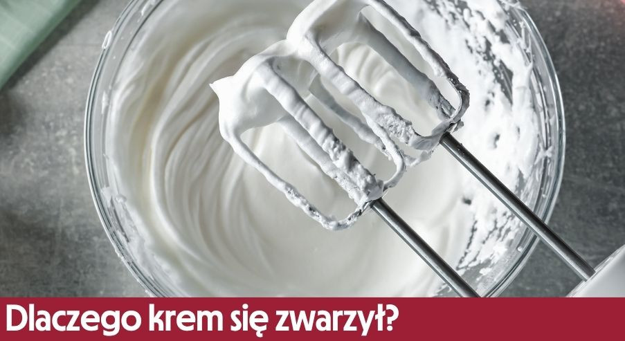 Dlaczego krem się zwarzył i jak tego uniknąć?
