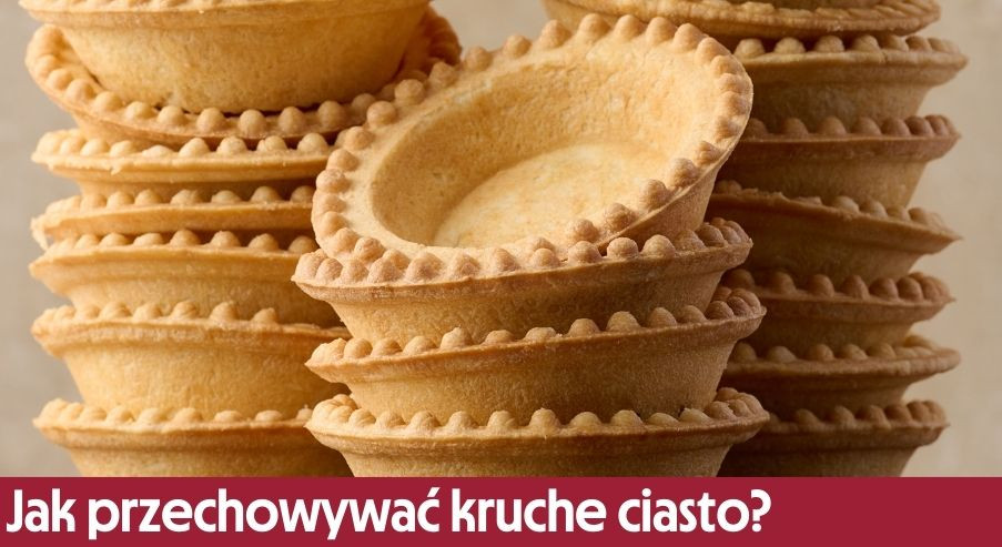 Jak przechowywać kruche ciasto po upieczeniu?