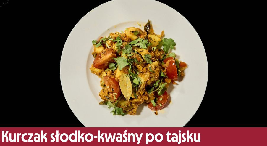 Kurczak słodko-kwaśny po tajsku – głębia azjatyckich smaków